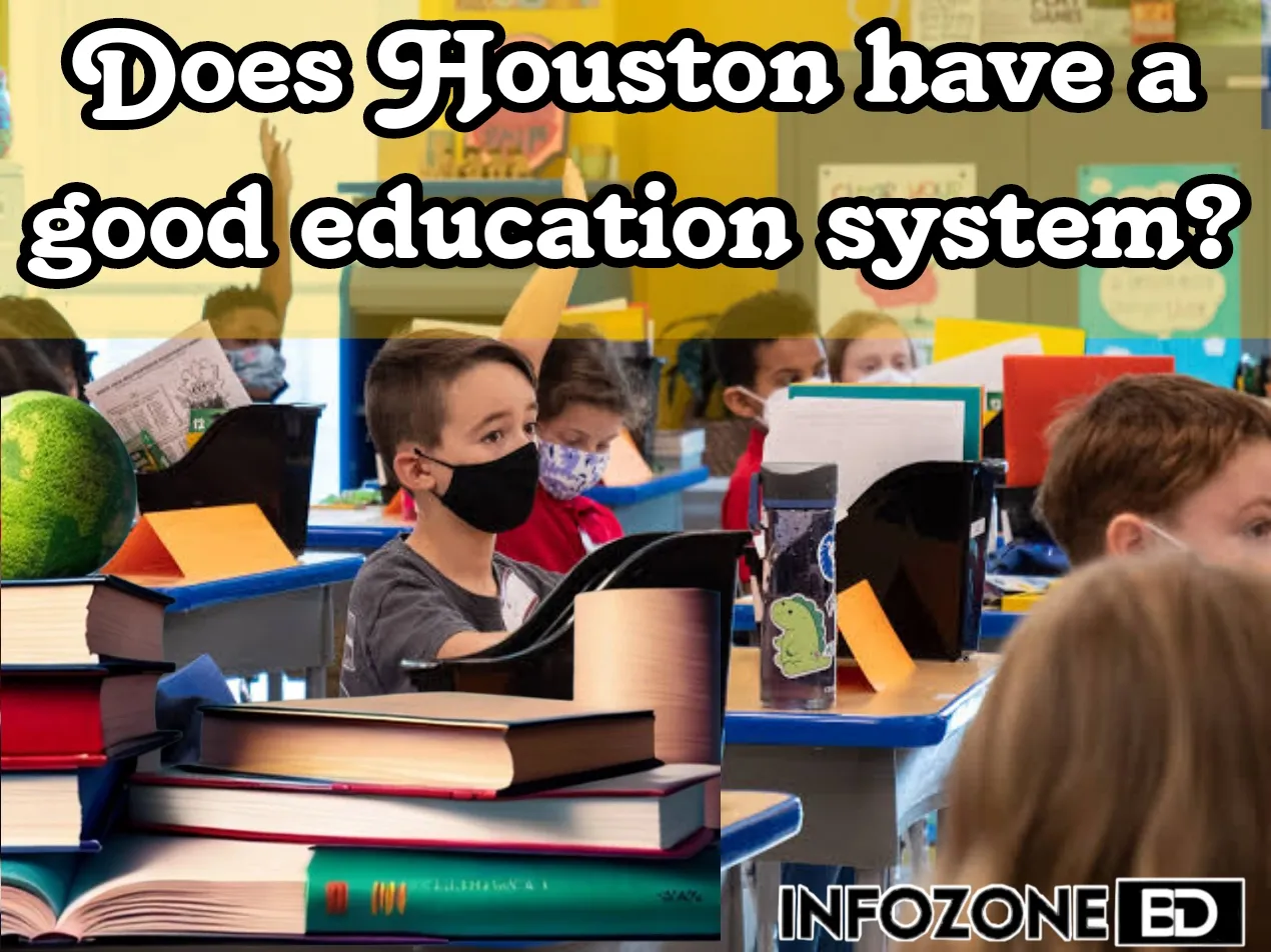 Does Houston have a good education system?